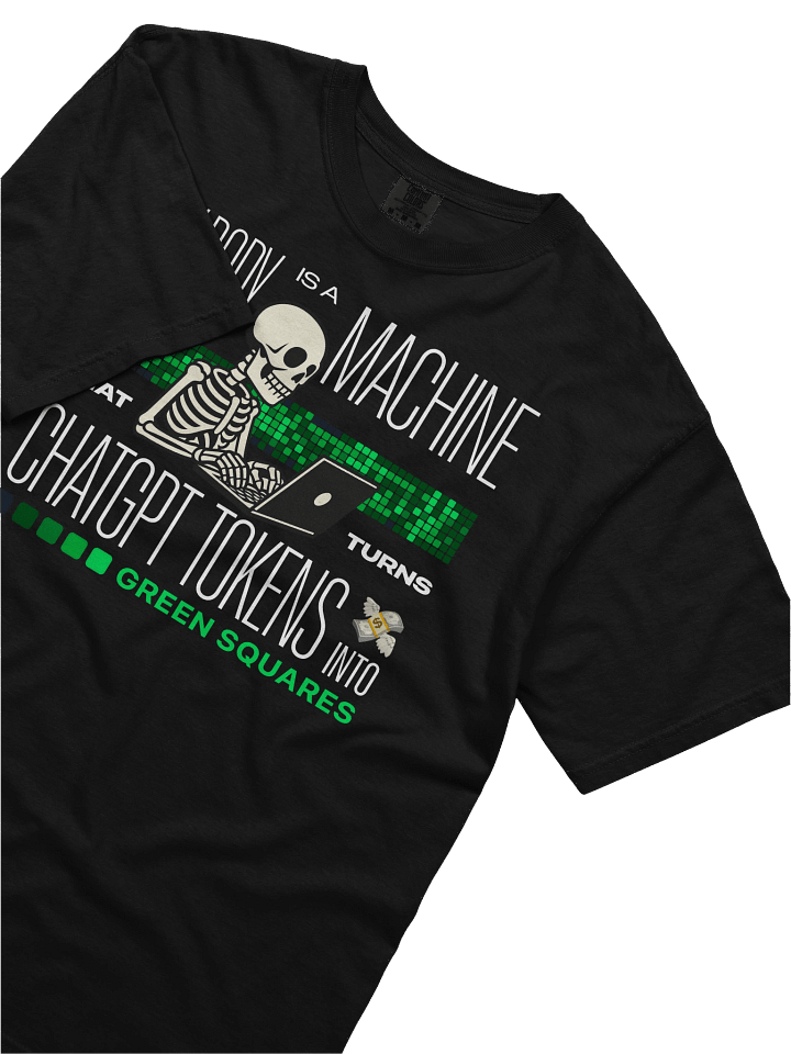 my body is a machine that turns chatgpt tokens into green squares t-shirt product image (2)