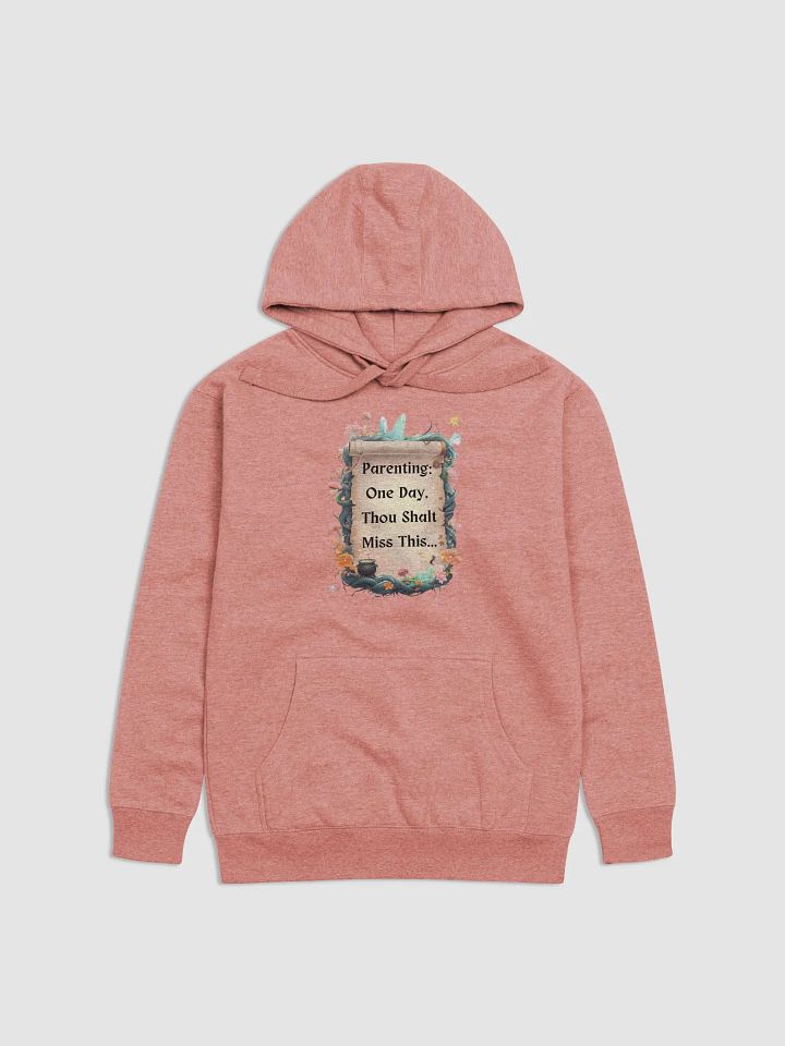 Parenting: One Day, Thou Shalt Miss This – Funny Mom Hoodie, Fairytale Parenting Humor, Cozy Parent Gift product image (2)