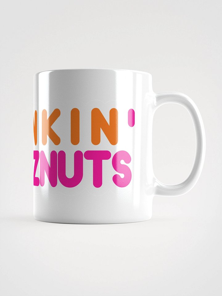 Are we dunkin? Dunkin DEEZ NUTS! - Mug product image (1)