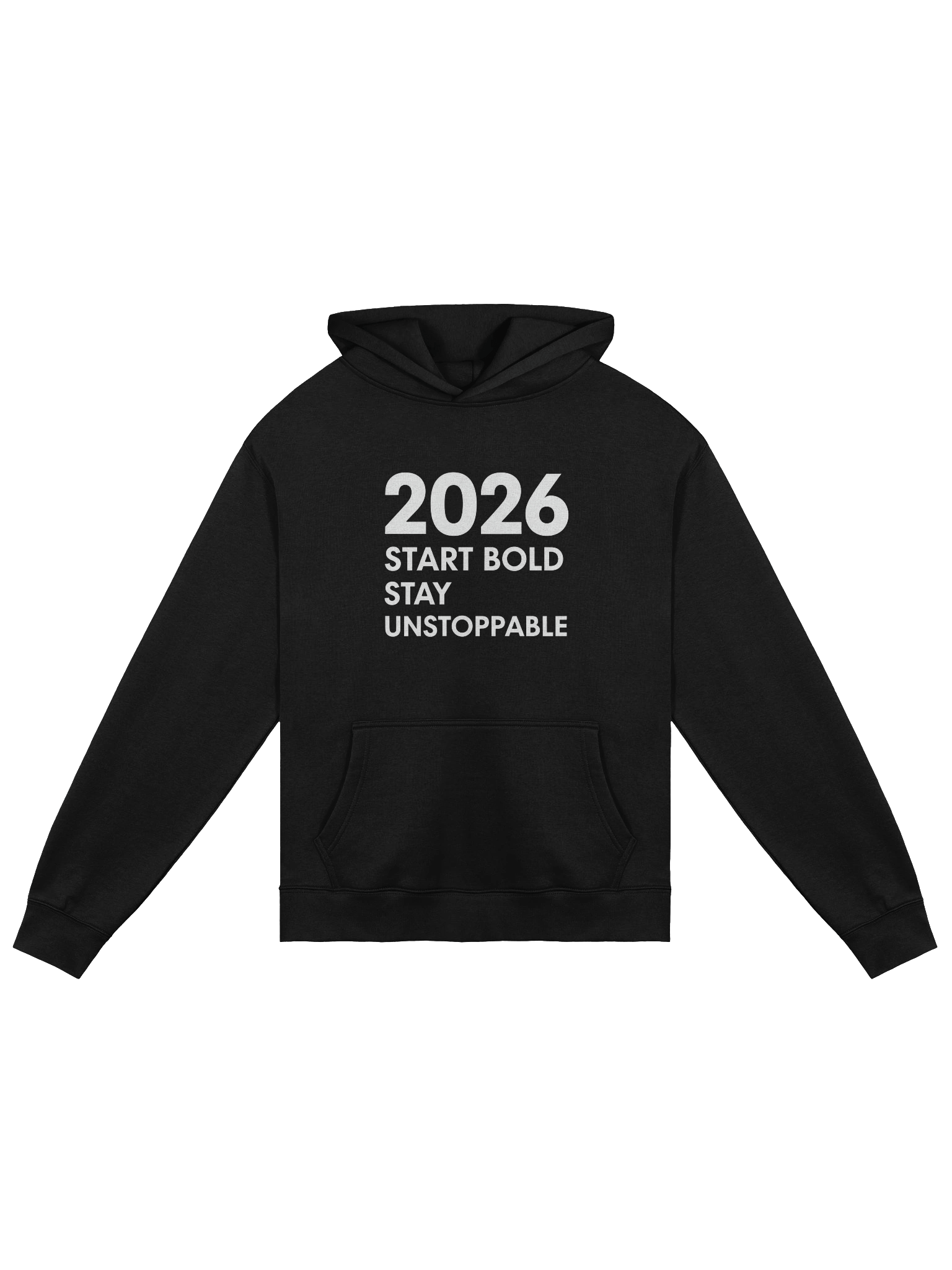 2026 Start Bold Stay Unstoppable Hoodie – Empower Your Year in Style product image (1)