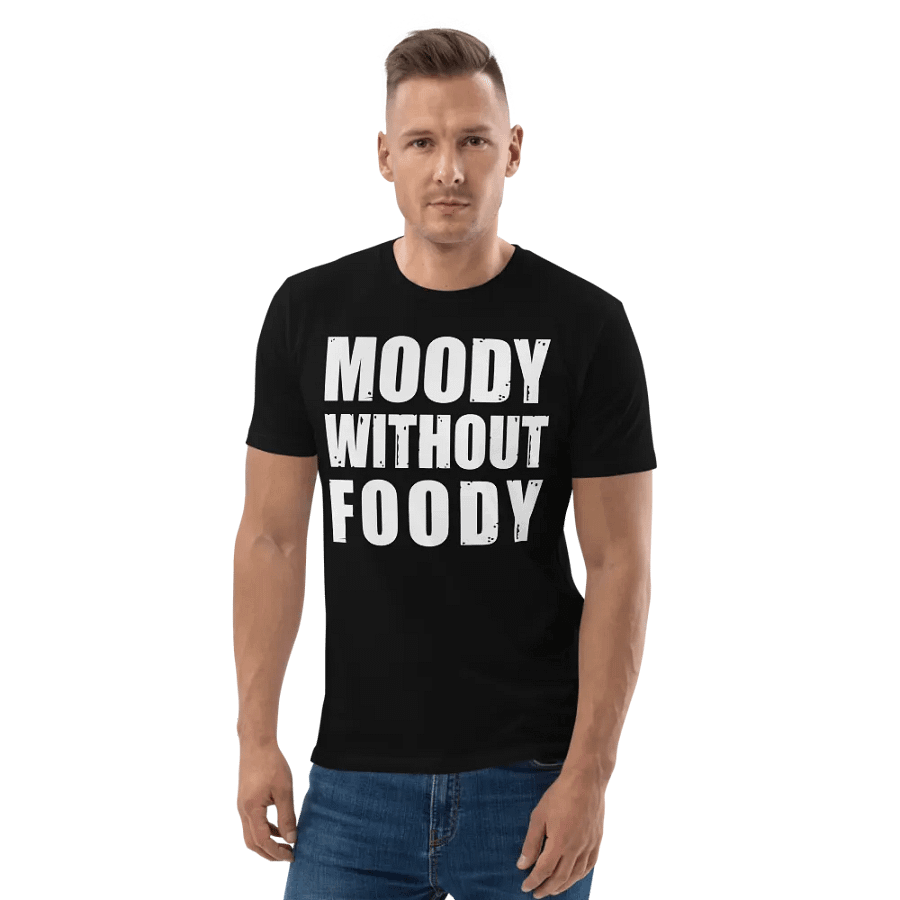 MOODY WITHOUT FOODY FUNNY SHIRT FOR MEN WOMEN product image (4)