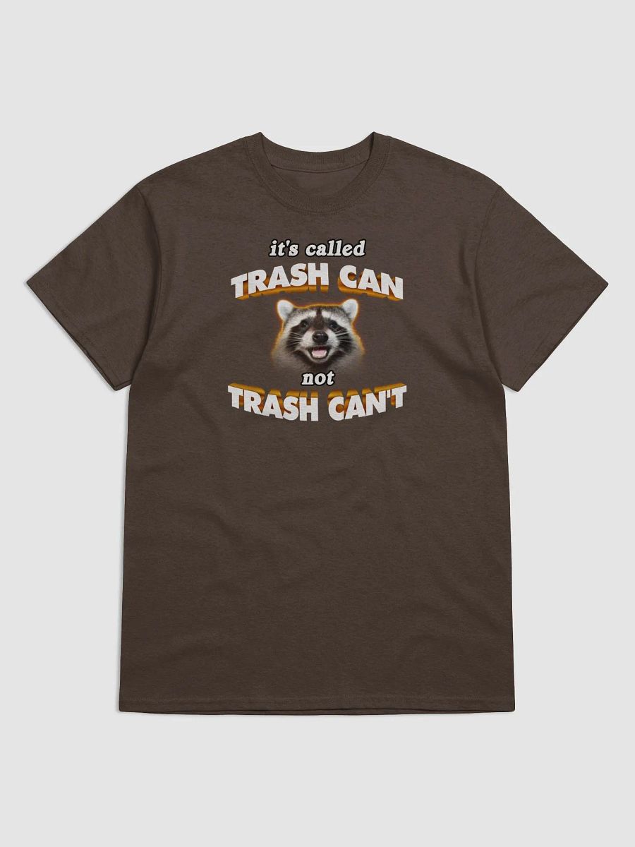 It's called trash can not trash can't T-shirt product image (1)