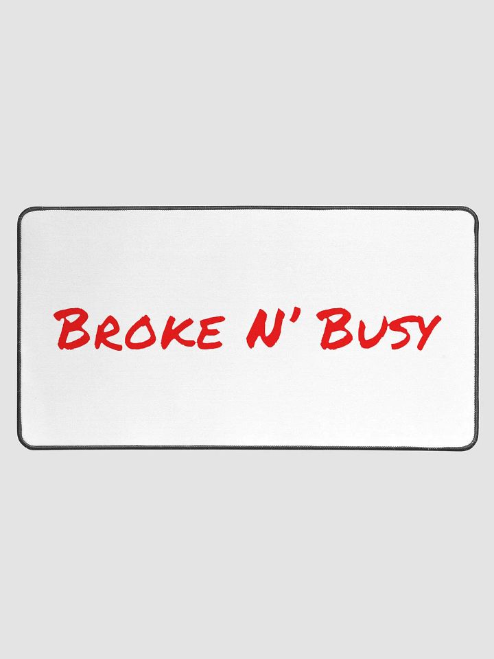 BROKE N' BUSY Desk Mat product image (1)