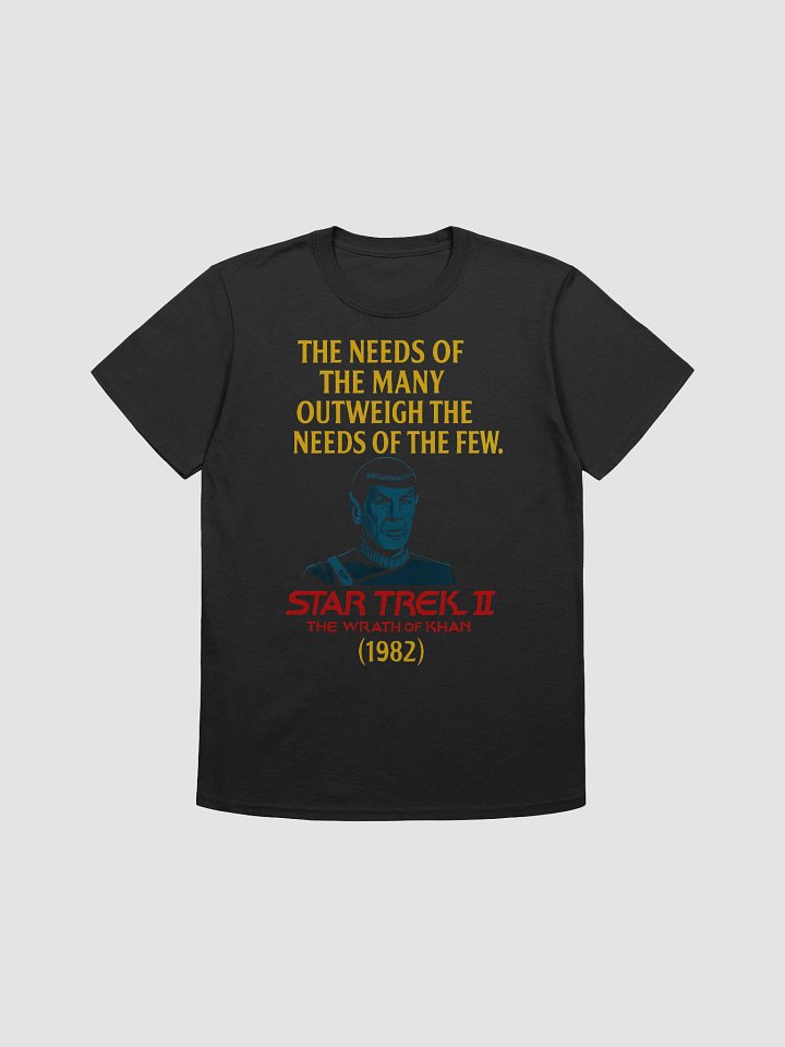 The Needs of the Many Outweigh the Needs of the Few T-Shirt product image (1)