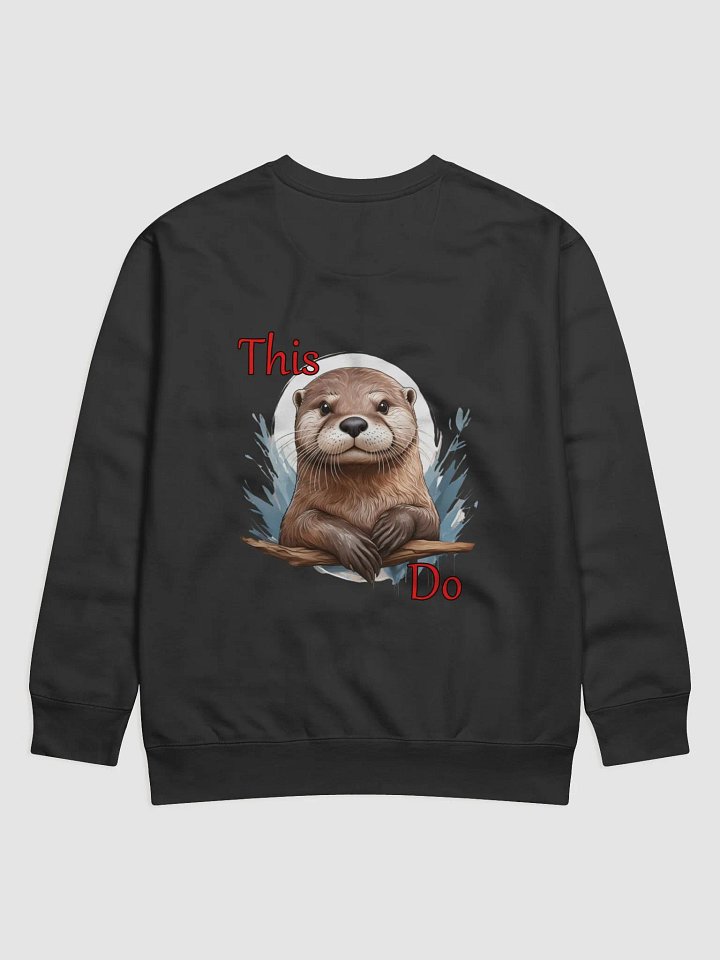 This Otter Do - Unisex Sweatshirt product image (1)
