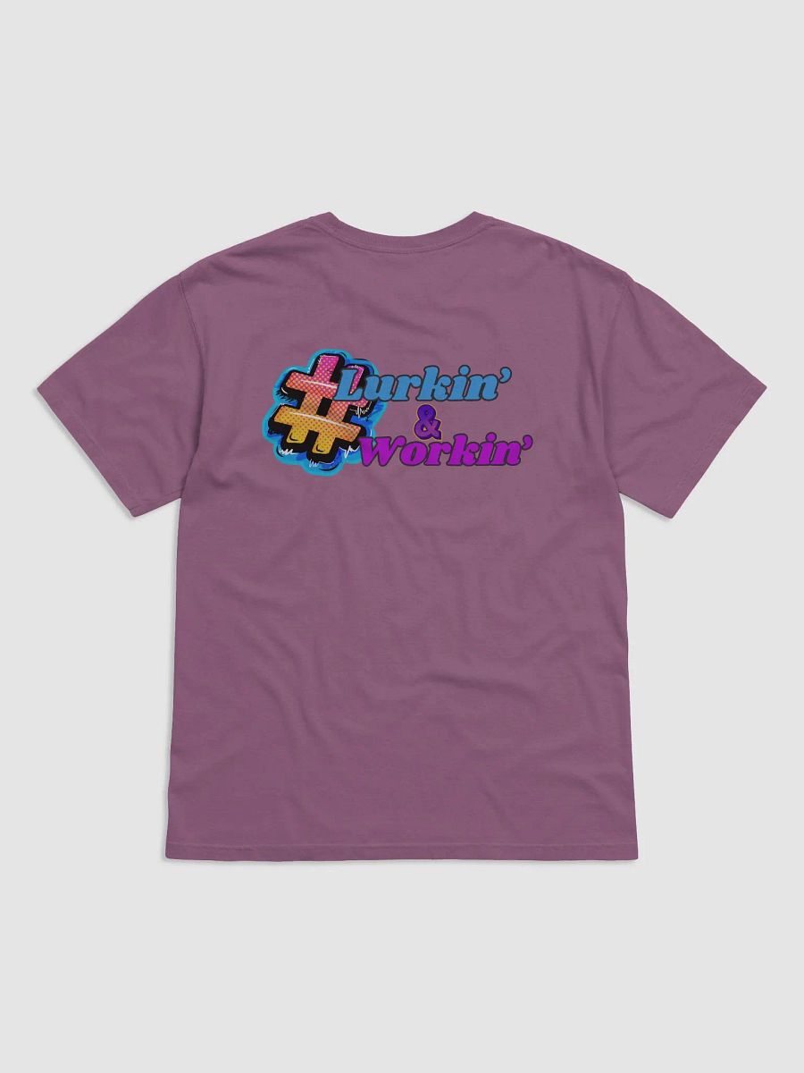 Lurkin' & Workin' Tee product image (14)