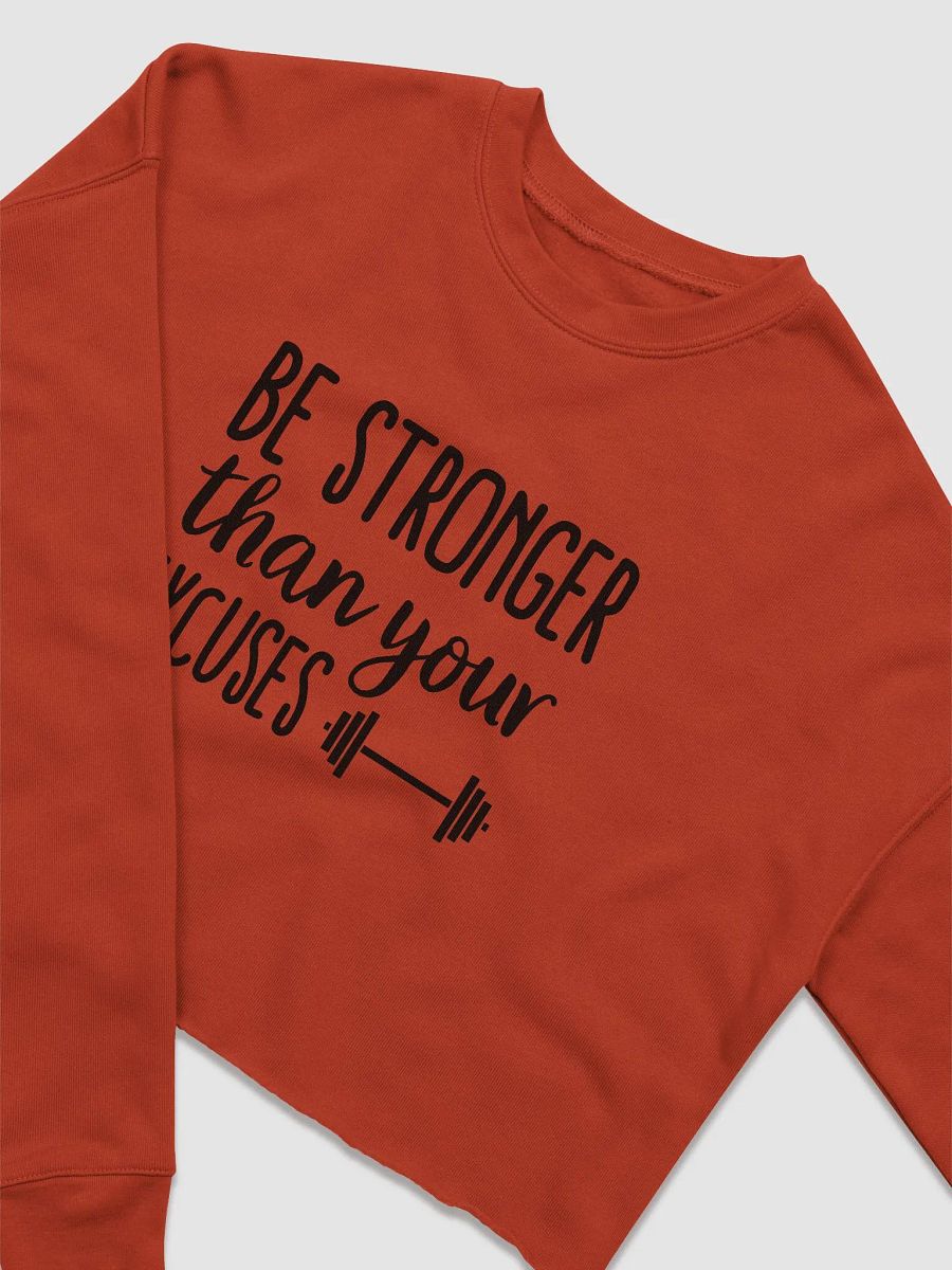 Be stronger than your Excuses Women's Crop Sweatshirt product image (4)