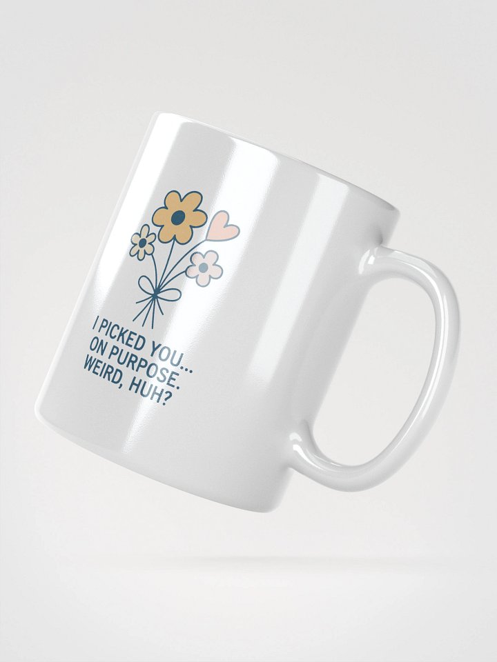 I Picked You on Purpose White Glossy Mug product image (6)