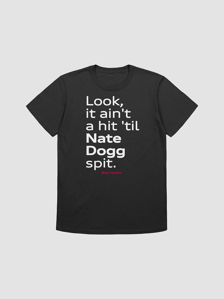 "It aint a hit til Nate Spit" T-Shirt - Black product image (1)