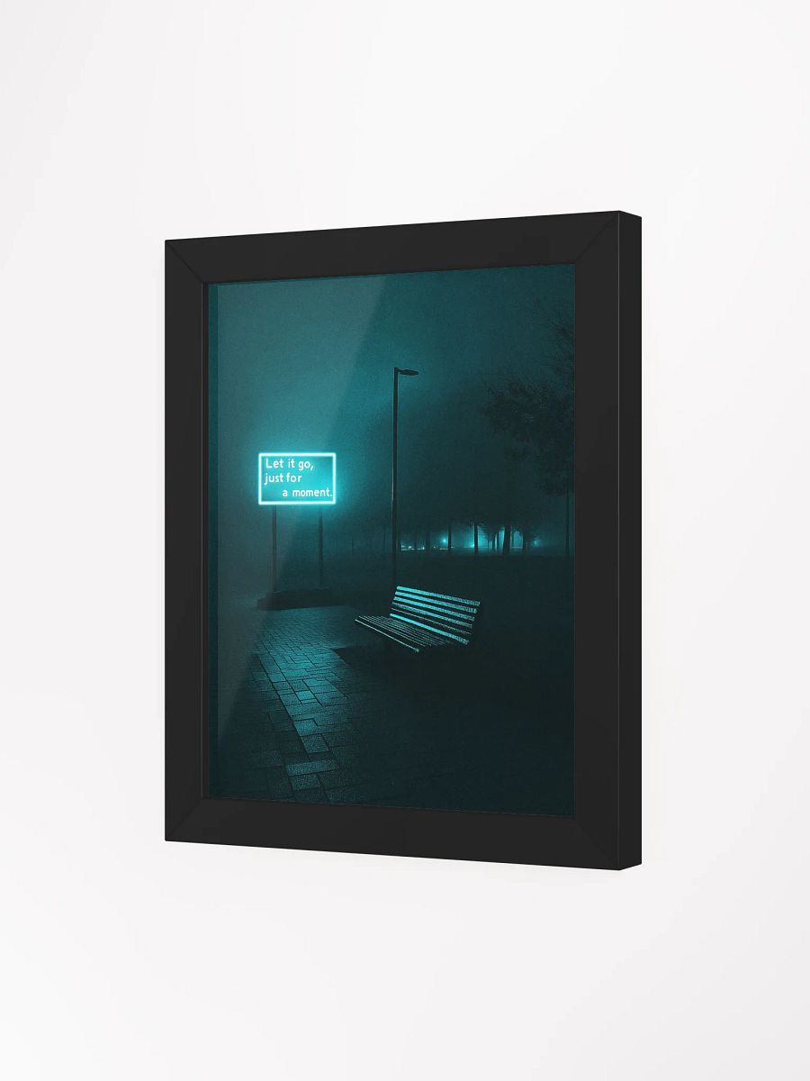 "Let it go, just for a moment" Framed Poster product image (31)