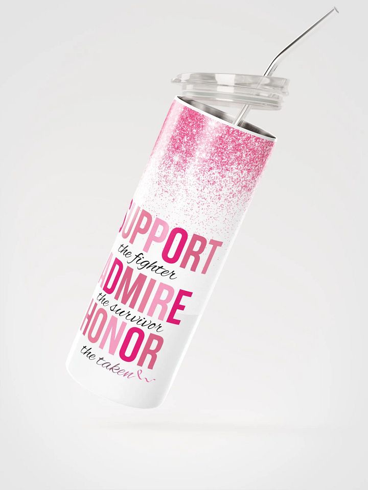 SUPPORT. ADMIRE. HONOR. Awareness Tumbler product image (2)