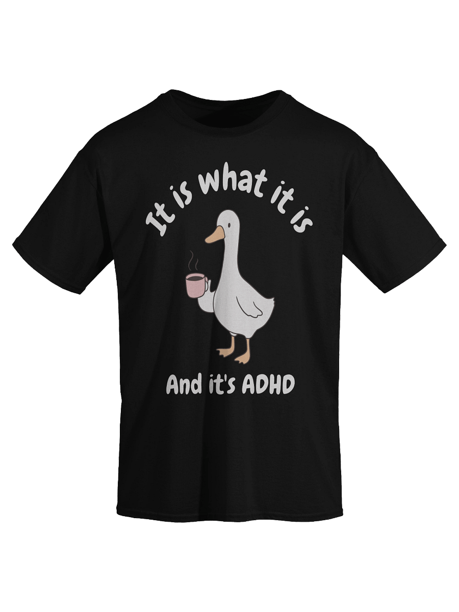 It Is What It Is And It's ADHD T-Shirt - Dark Color product image (3)