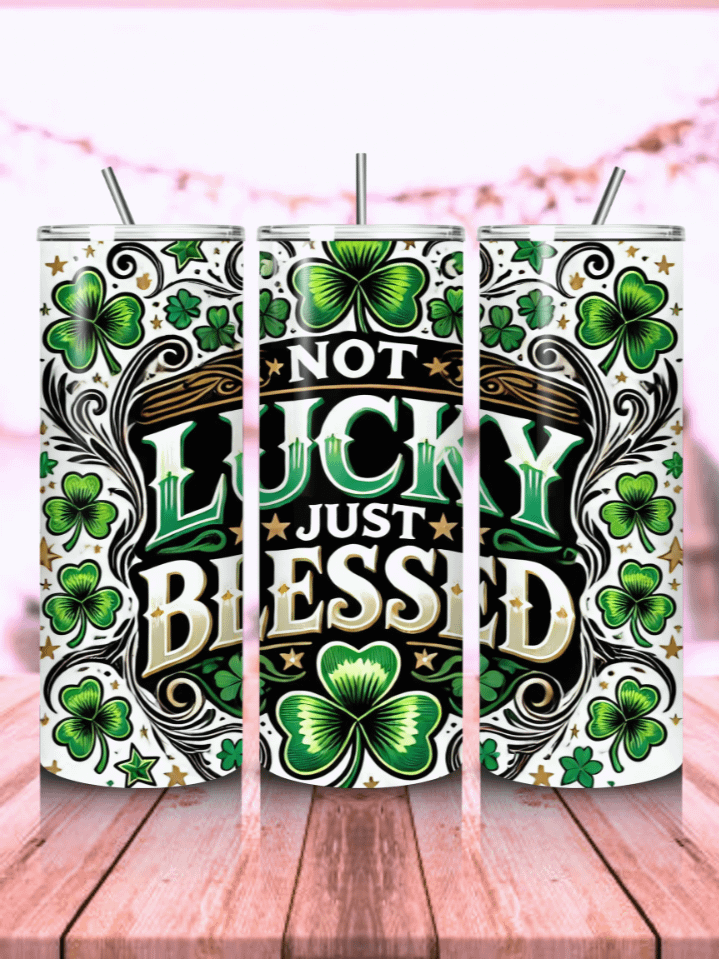 Not Lucky Just Blessed St. Patrick’s Day 20 oz Skinny Tumbler Wrap – sublimation PNG design, 300 DPI, instant digital download product image (1)