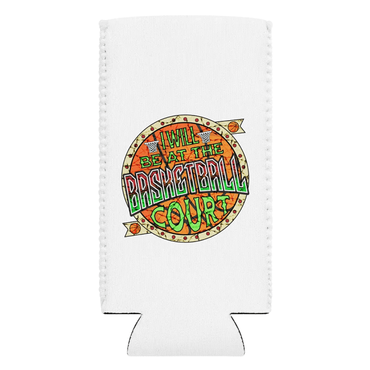 I Will Be At Te Basketball Court Hoops Can Cooler product image (2)