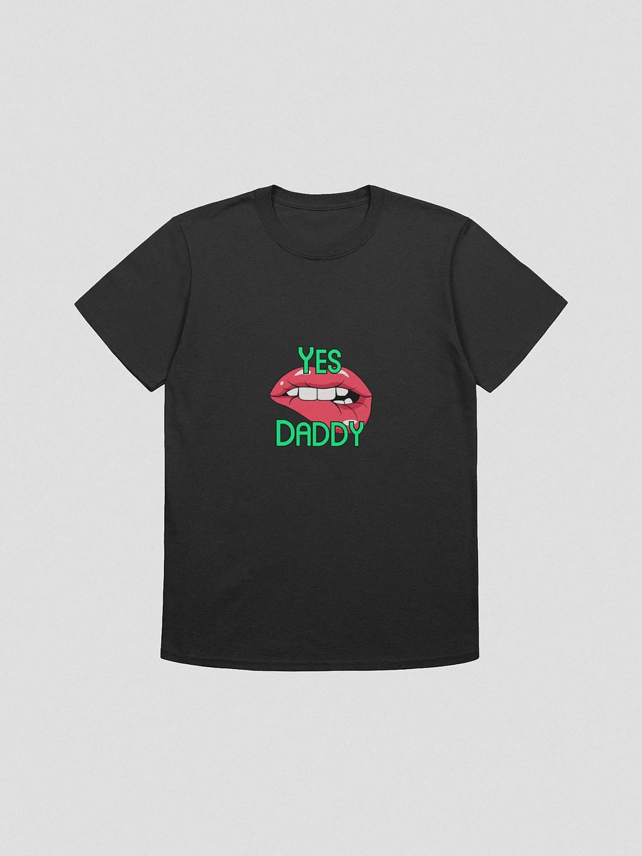 Yes Daddy Uni-Sex T-Shirt | Ebacon1