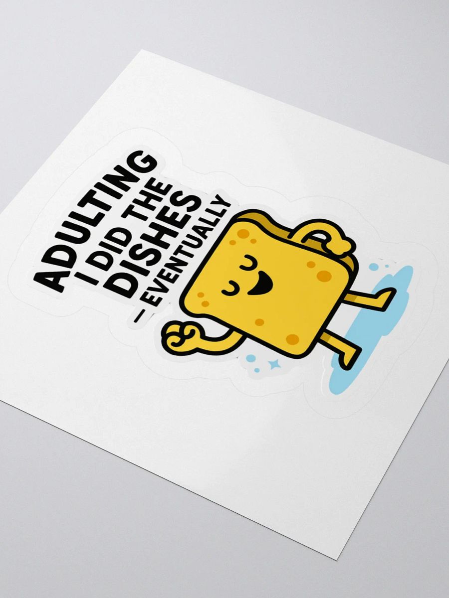 “I Did the Dishes… Eventually” Sticker product image (3)