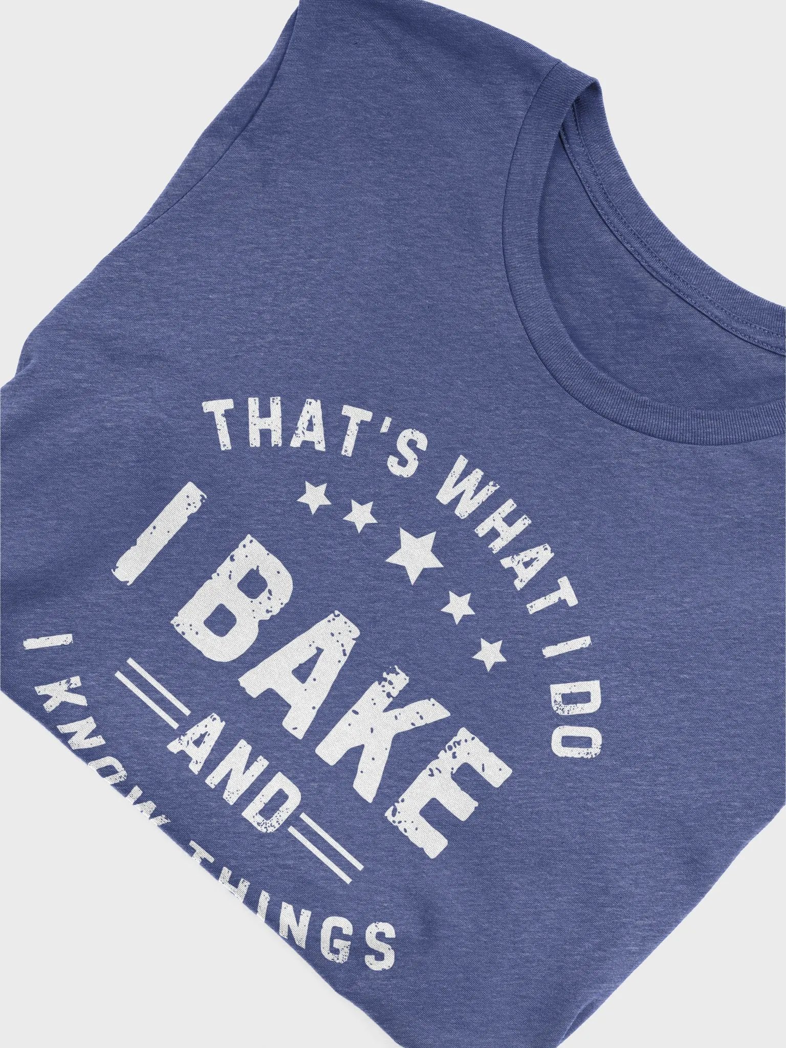 That's What I Do Bake And Know Things Baking - Unisex T-shirt Bella Canvas 3001 product image (24)