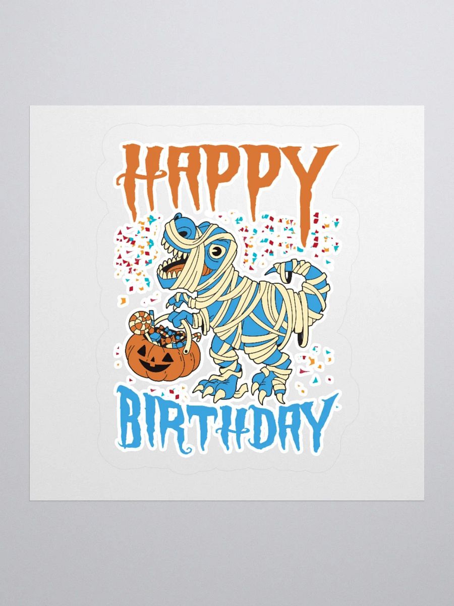 Happy Birthday (Dinosaur Mummy Halloween) Sticker product image (1)