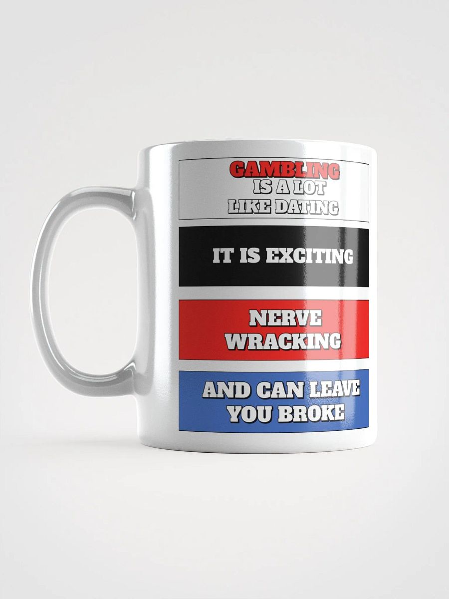 Gambling Is A Lot Like Dating Funny White Mug product image (18)