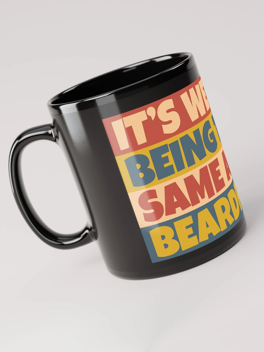 It's Weird Being The Same Age As BeardPhobia Mug Black product image (6)