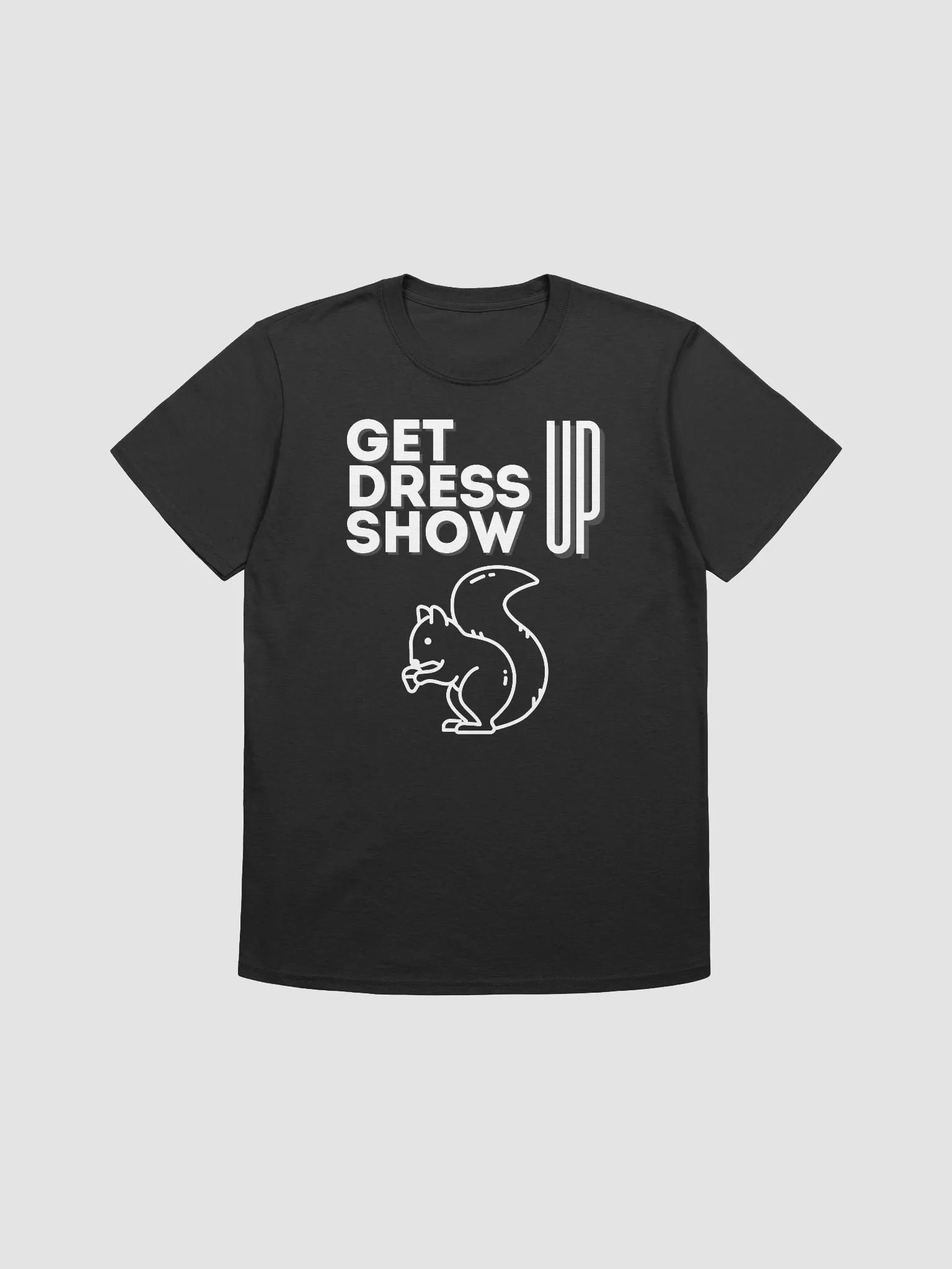 T24039 Get Up Dress Up Show Up product image (1)