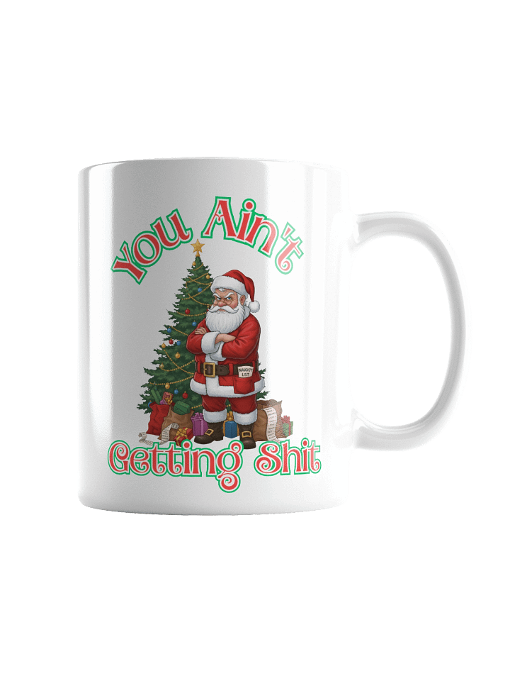“You Ain’t Getting Shit Mug – Funny Sassy Coffee Mug, Bold Statement Gift for Her, Office Humor, Sarcastic Drinkware” product image (6)