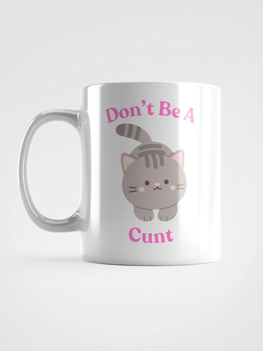 Don't be a C*nt Coffee Mug product image (6)