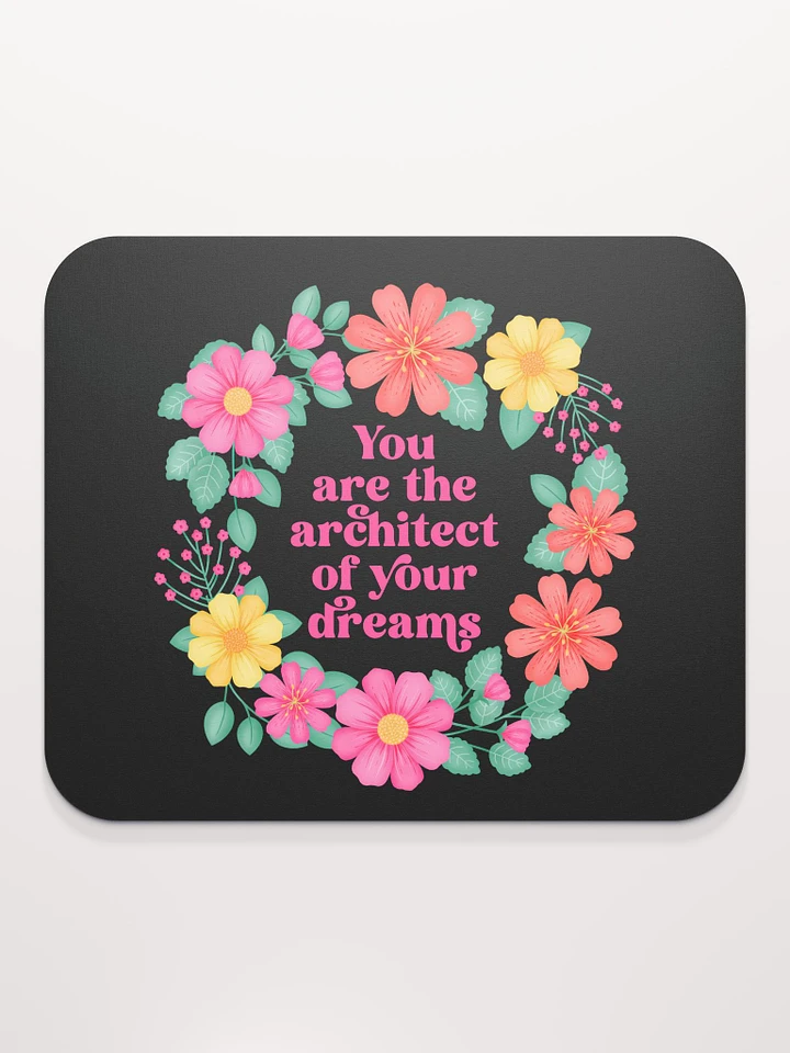 You are the architect of your dreams - Mouse Pad Black product image (1)