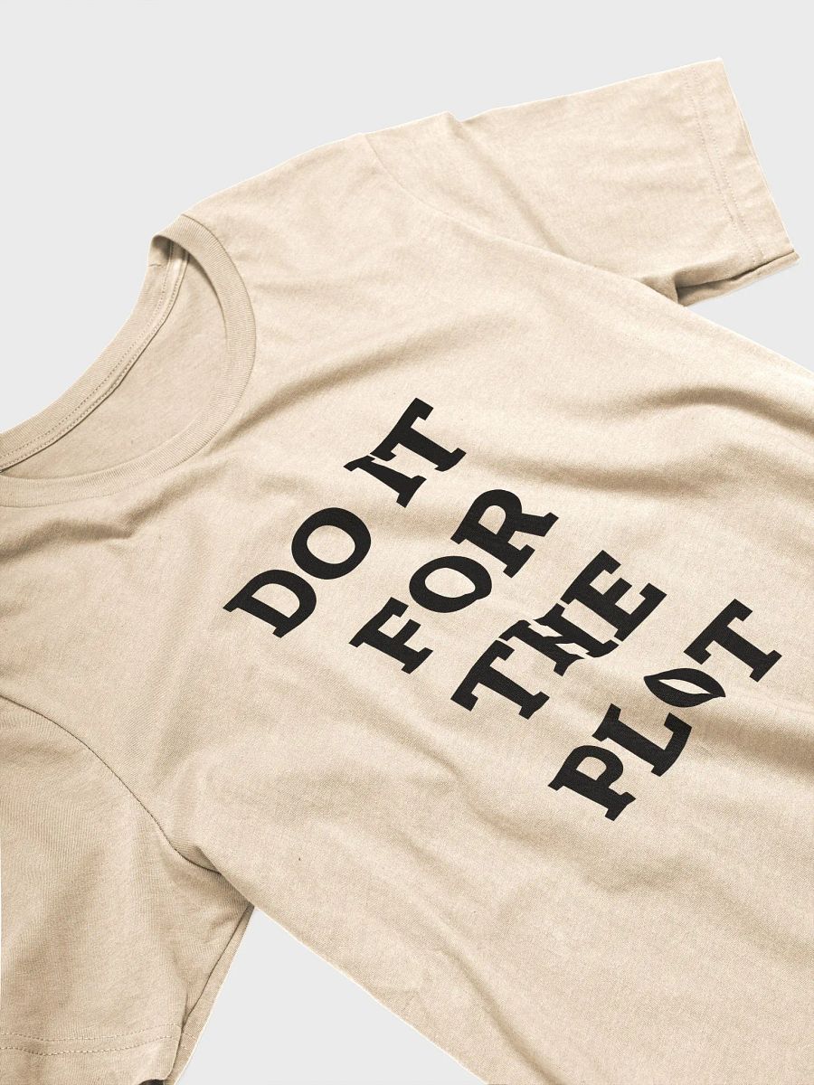 DO IT FOR THE PLOT Supersoft T-Shirt product image (84)