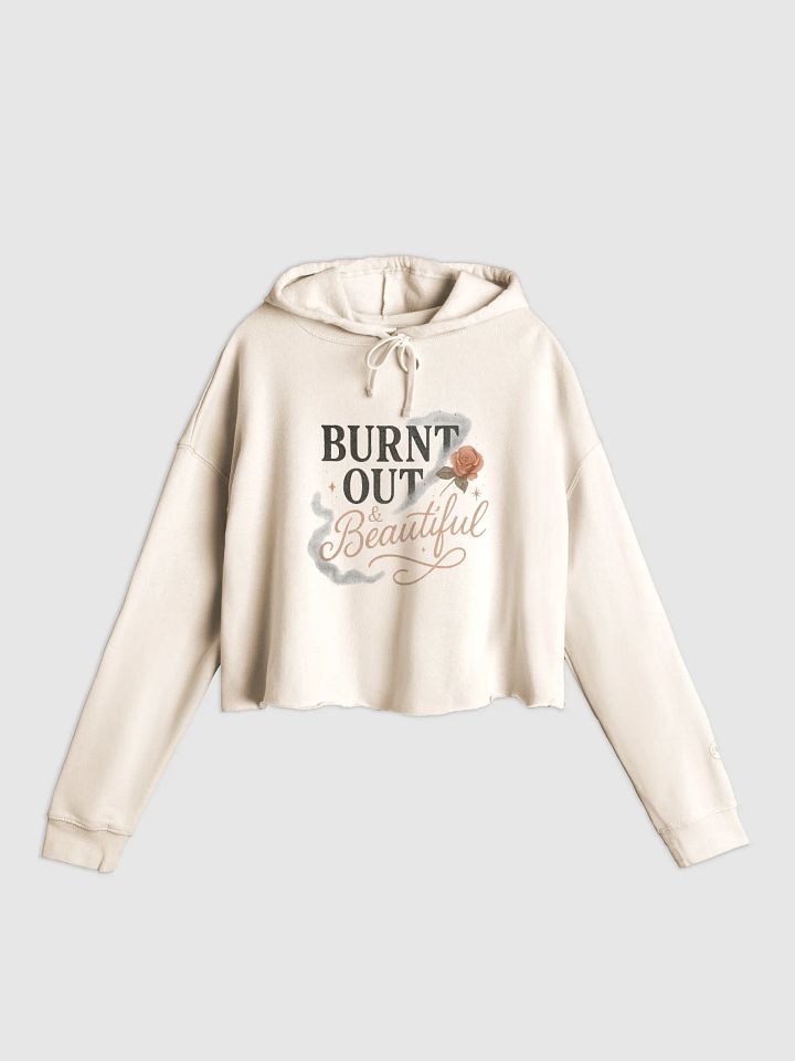 Burnt Out & Beautiful Hoodie product image (2)