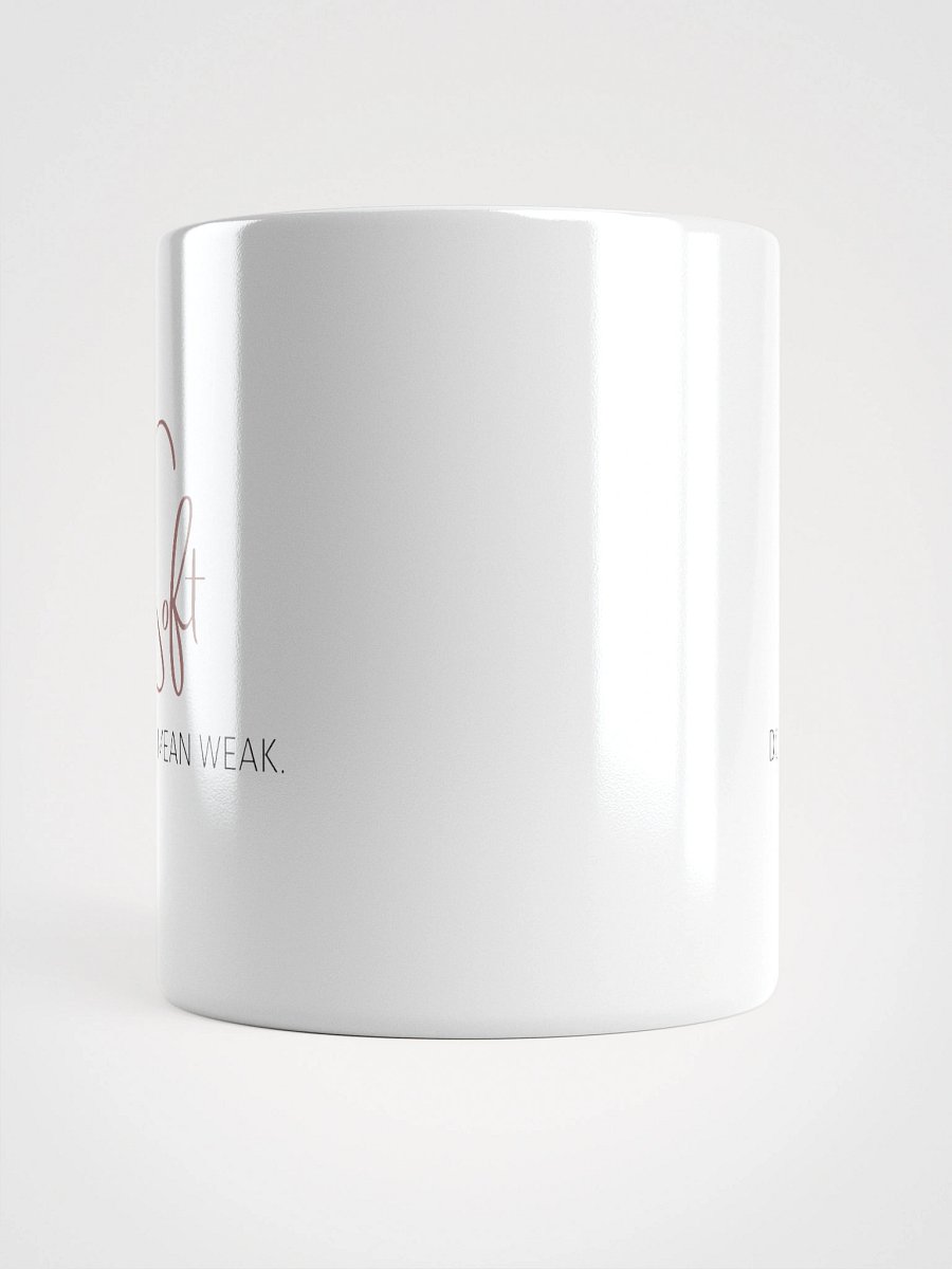 Truthbomb: Soft Doesn’t Mean Weak • Ceramic Mug product image (5)