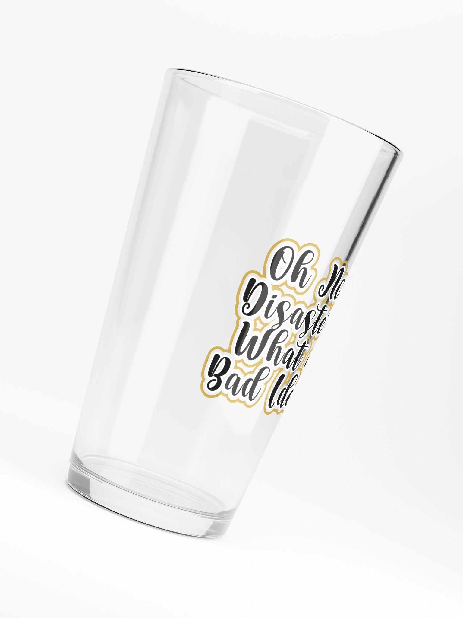 Oh No! Disaster! What a Bad Idea! Pint Glass product image (6)