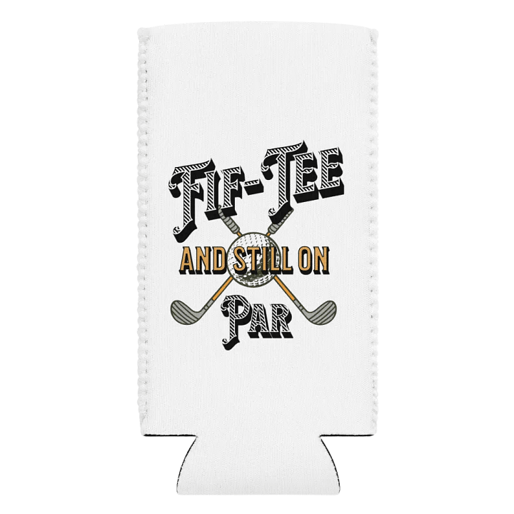 Fif-Tee And Still On Par Golf Can Cooler product image (2)