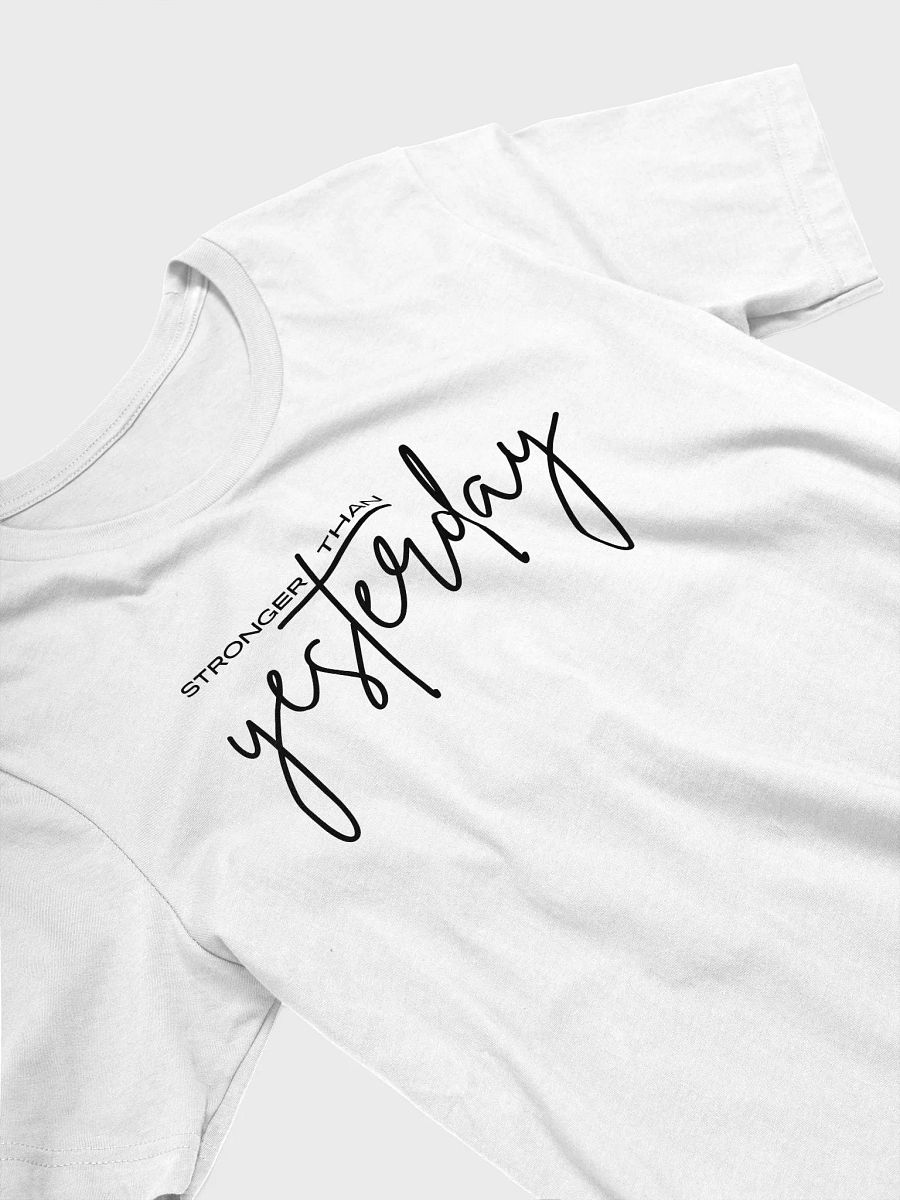 Stronger Than Yesterday Bella Canvas T-shirt product image (11)