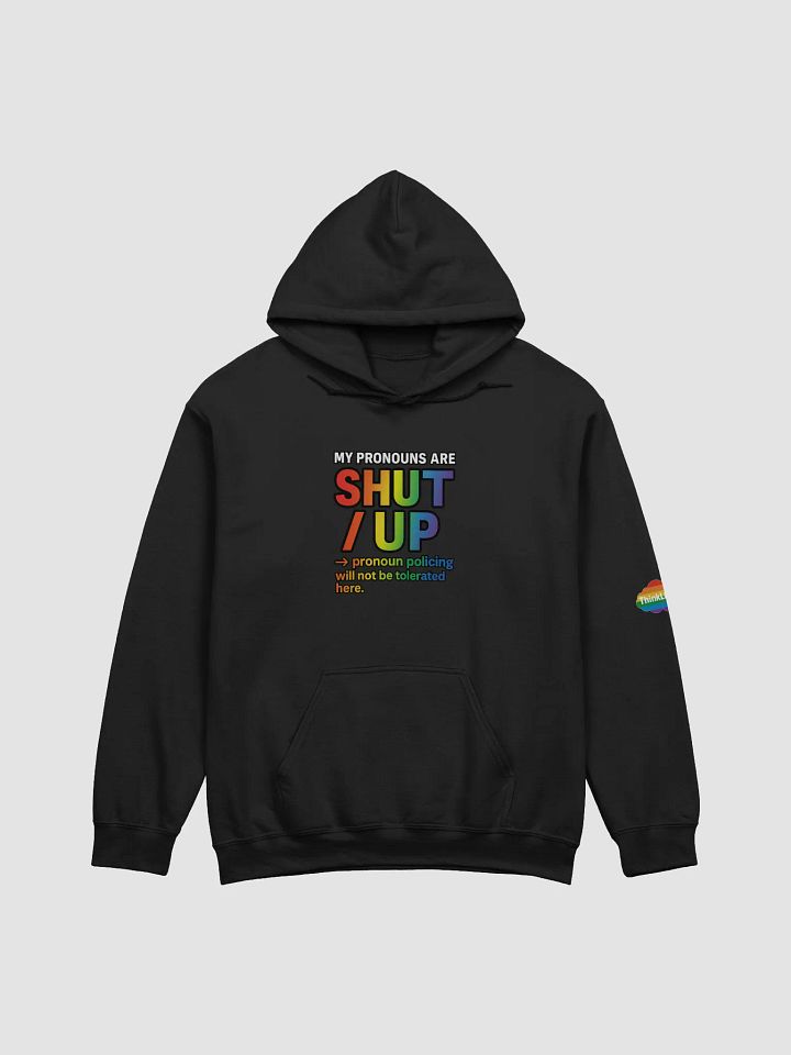 MY PRONOUNS ARE SHUT / UP – Classic Hoodie product image (1)