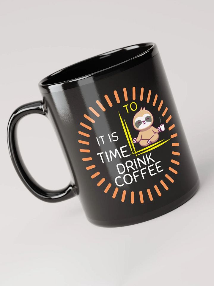 It is Time to Drink Coffee Sloth Black Glossy Mug product image (2)