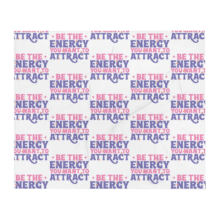 Be The Energy You Want To Attract Blanket product image (1)
