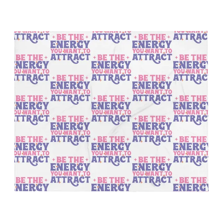 Be The Energy You Want To Attract Blanket product image (1)