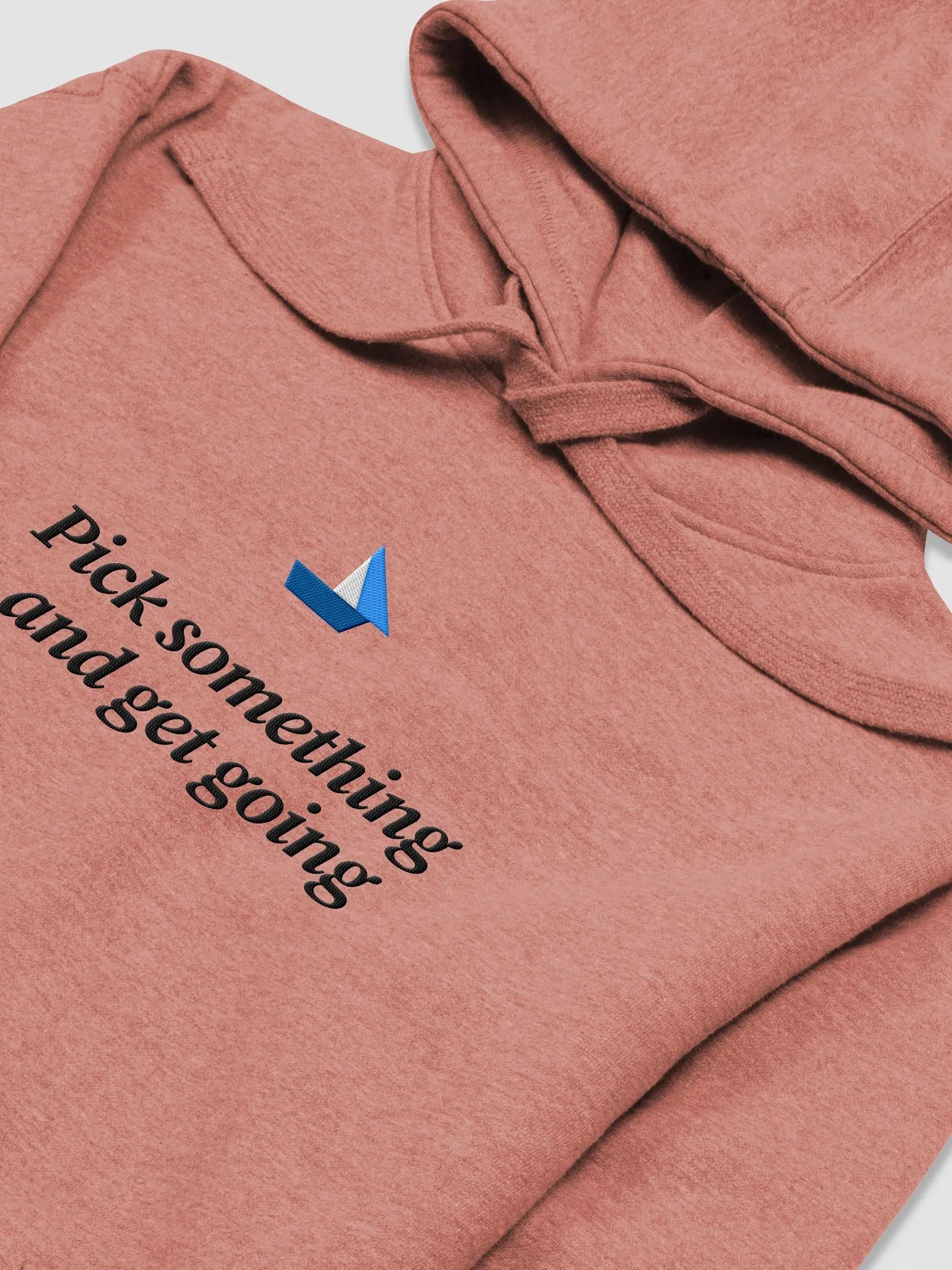 Pick something and get going hoodie product image (1)