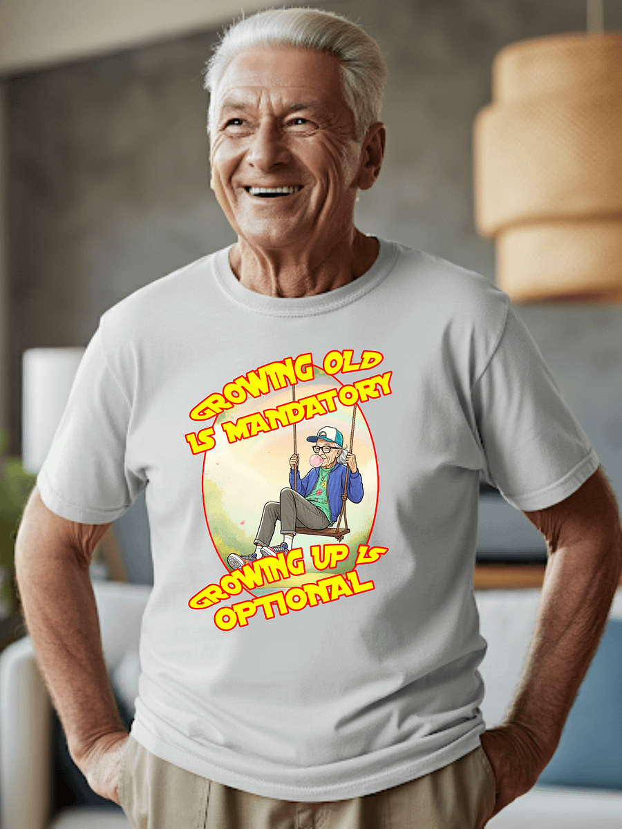 Growing Old Is Mandatory Tee product image (31)