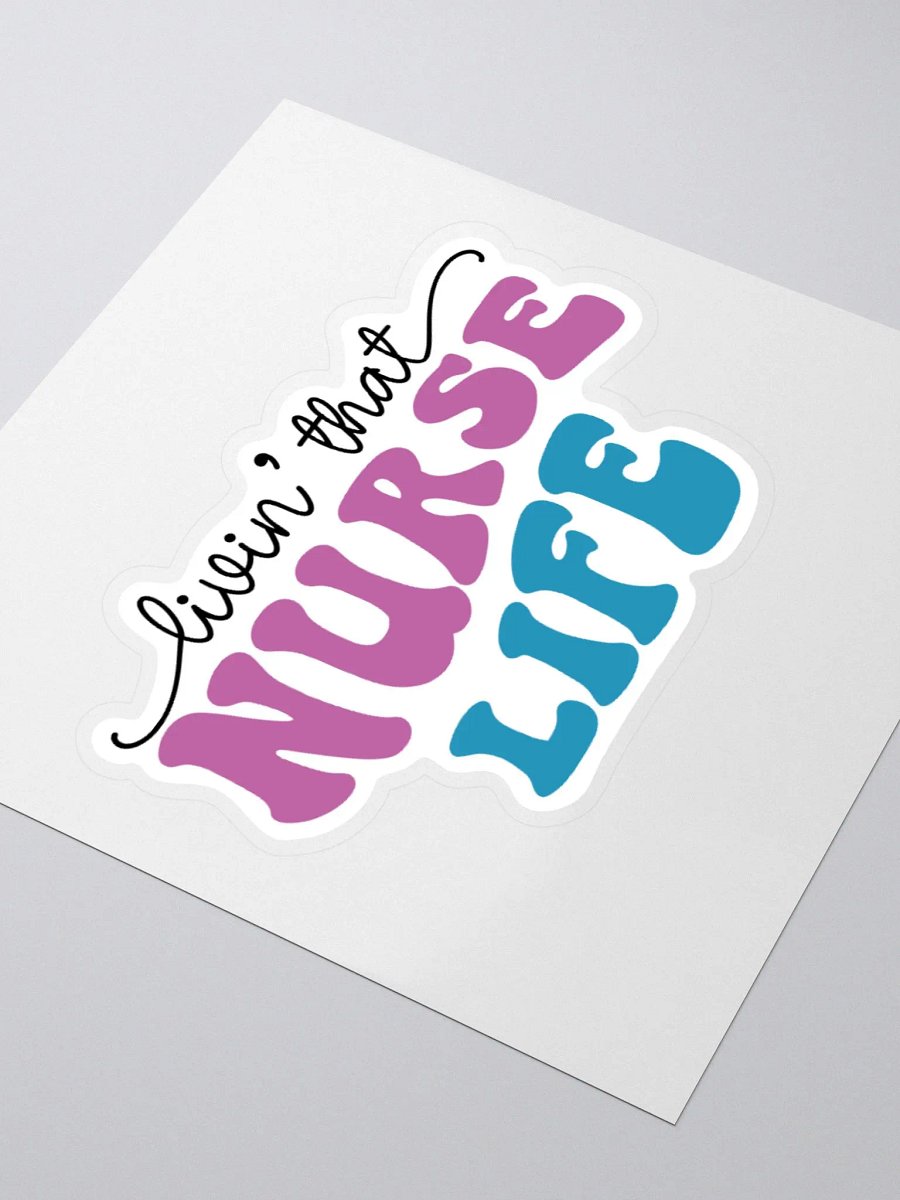 Livin’ That Nurse Life Sticker product image (9)