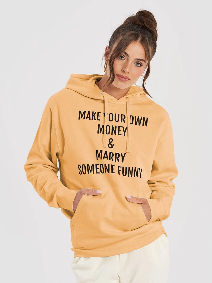 MAKE YOUR OWN MONEY & MARRY SOMEONE FUNNY Hoodie product image (2)