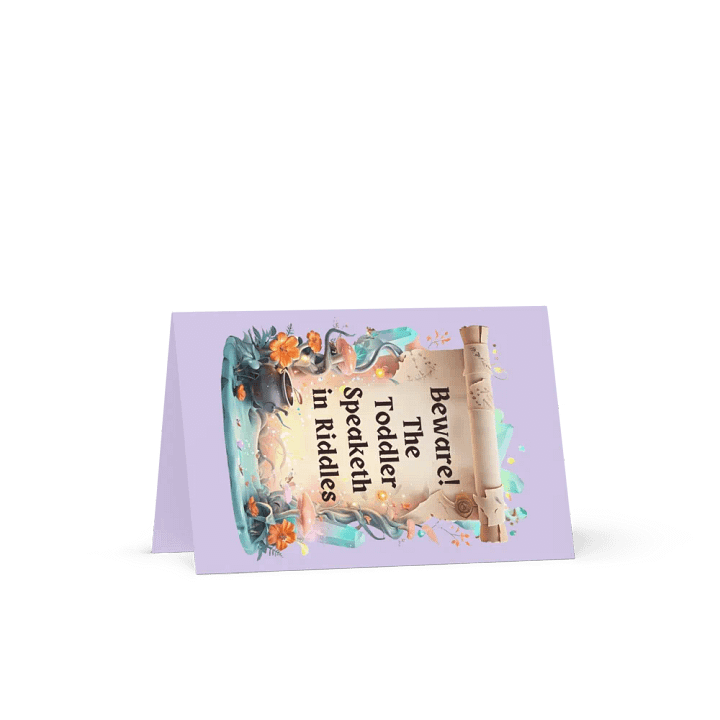 Funny Mom Greeting Card – ‘Beware! The Toddler Speaketh in Riddles!’ – Parenting Humor product image (1)