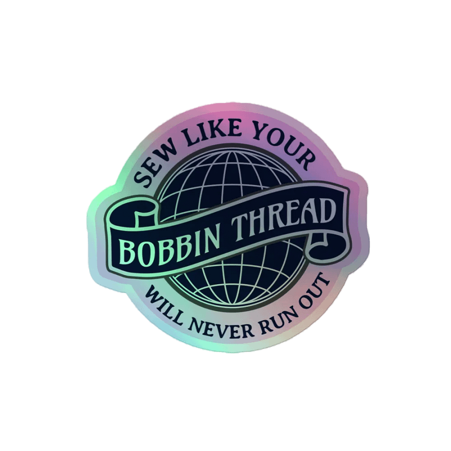 Sew Like Your Bobbin Thread Will Never Run Out Holographic Sticker product image (1)