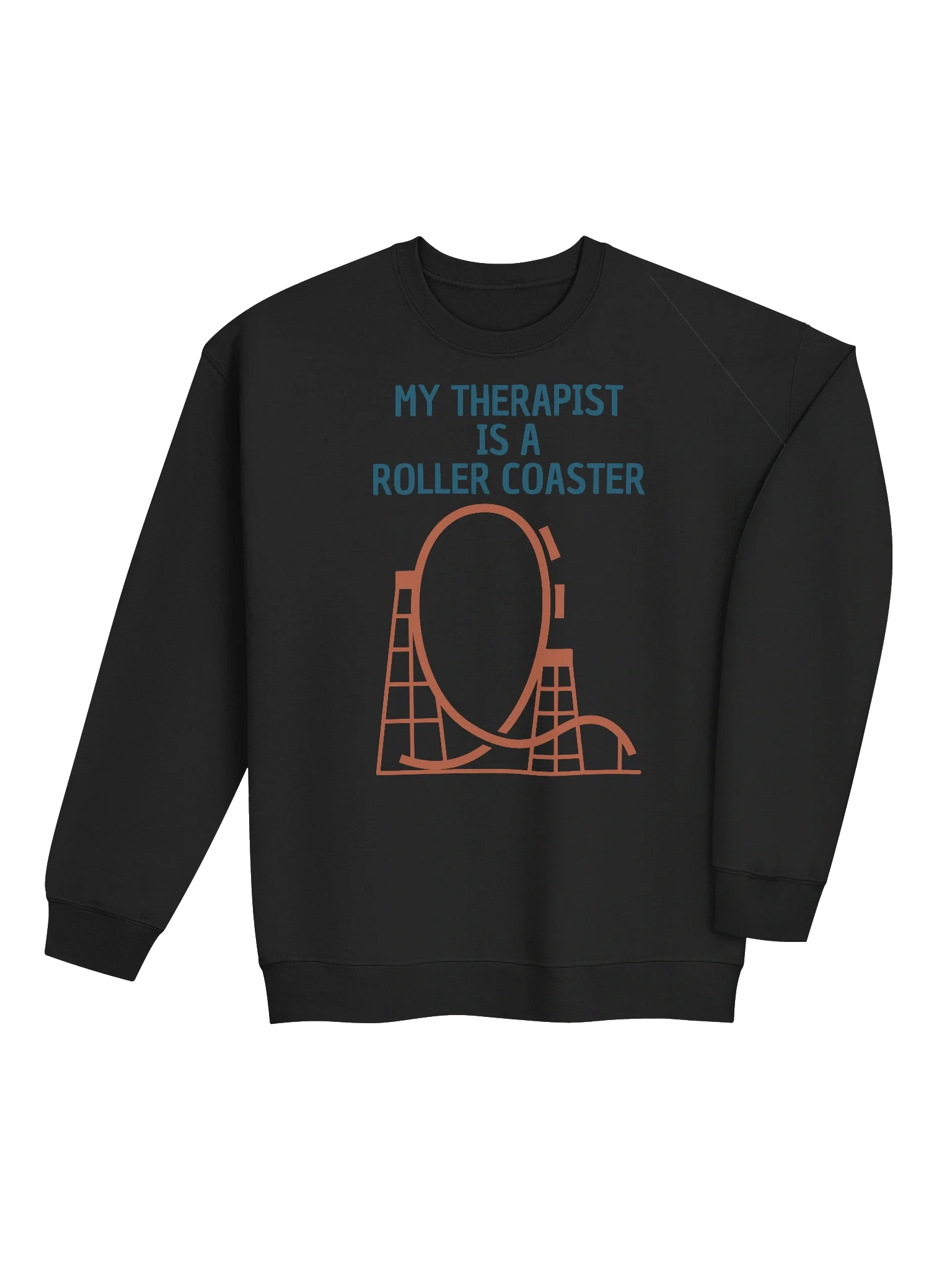My Therapist Is a Roller Coaster Sweatshirt – Funny Mental Health & Theme Park Gift product image (3)