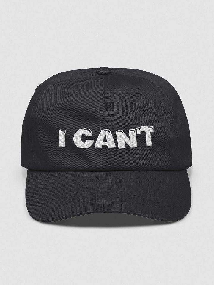 Unisex Cap · "I Can't" product image (1)