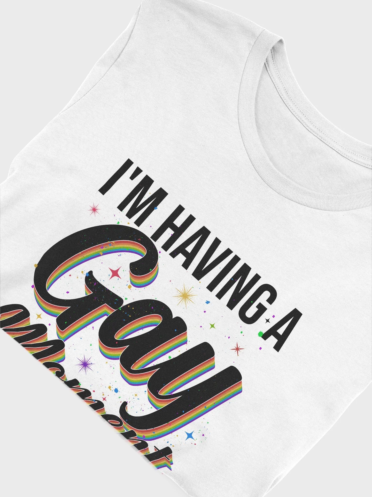 I'm Having a Gay Moment T-shirt product image (6)