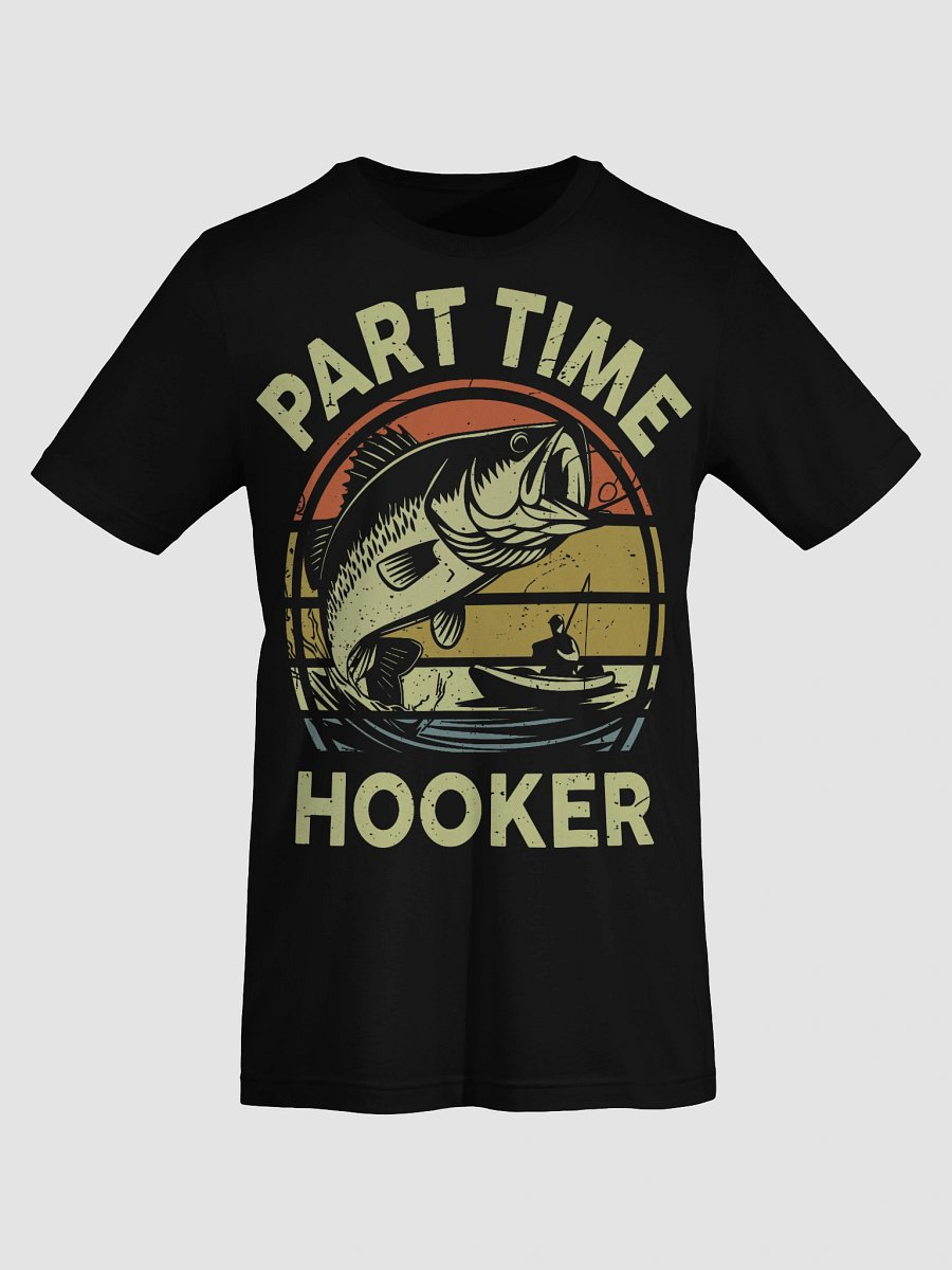 Part Time Hooker Fishing Tee product image (31)