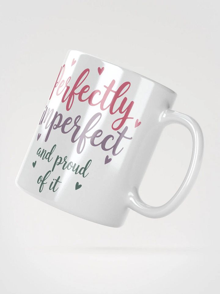 Perfectly Imperfect and Proud Mug product image (2)