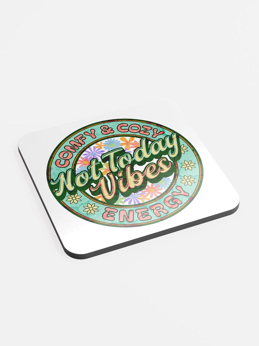 Not Today Vibes Energy Glossed Coaster product image (2)